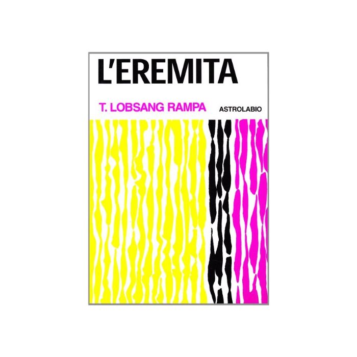 L' Eremita  - Lobsang Rampa T. - Astrolabio - 9788834008843