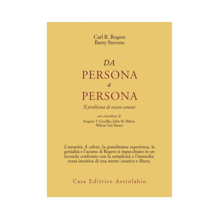 Da Persona A Persona. Il Problema Di Essere Umani - Rogers Carl R.; Stevens Barry - Astrolabio - 9788834009093 Da Persona A Persona. Il Problema Di Essere Umani - Rogers Carl R.; Stevens Barry - Astrolabio - 9788834009093