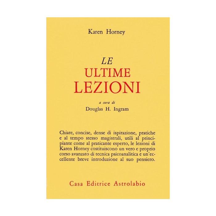 Le Ultime Lezioni - Horney Karen; Ingram D. H. - Astrolabio - 9788834009215 Le Ultime Lezioni - Horney Karen; Ingram D. H. - Astrolabio - 9788834009215