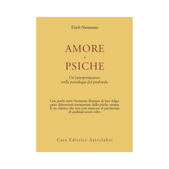 Amore E Psiche. Un'interpretazione Nella Psicologia Del Profondo - Neumann Erich - Astrolabio - 9788834009475 Amore E Psiche. Un'interpretazione Nella Psicologia Del Profondo - Neumann Erich - Astrolabio - 9788834009475