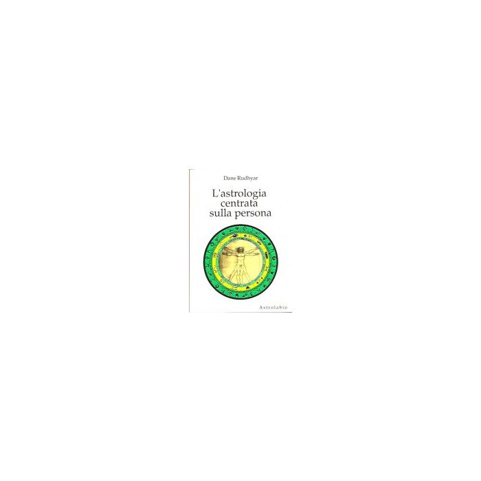 L' Astrologia Centrata Sulla Persona - Rudhyar Dane - Astrolabio - 9788834009673 L' Astrologia Centrata Sulla Persona - Rudhyar Dane - Astrolabio - 9788834009673