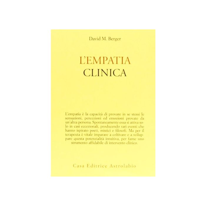 L' Empatia Clinica - Berger David M. - Astrolabio - 9788834009741 L' Empatia Clinica - Berger David M. - Astrolabio - 9788834009741
