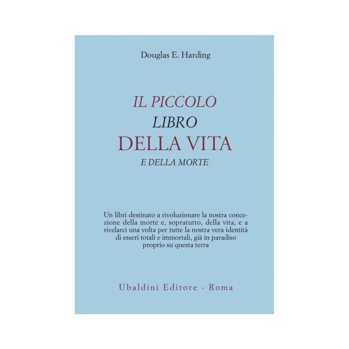 Il Piccolo Libro Della Vita E Della Morte - Harding Douglas E. - Astrolabio - 9788834009796 Il Piccolo Libro Della Vita E Della Morte - Harding Douglas E. - Astrolabio - 9788834009796