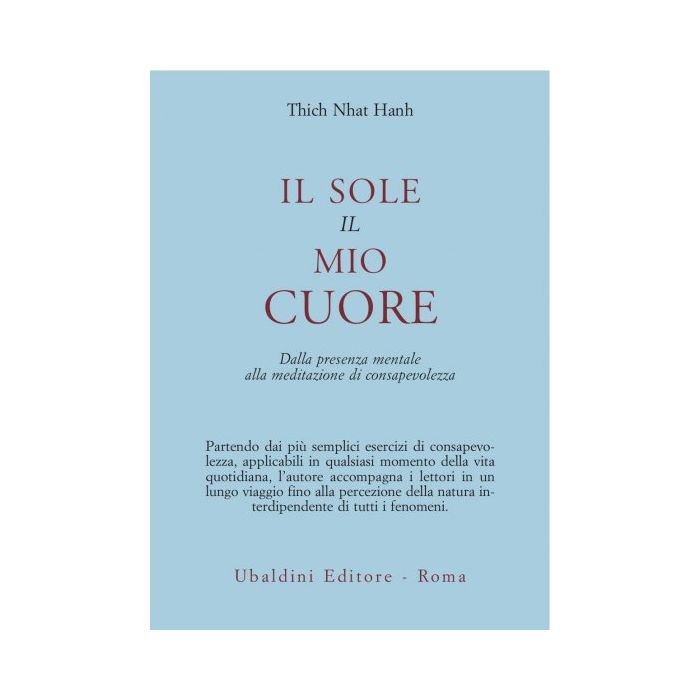 Il Sole, Il Mio Cuore. Dalla Presenza Mentale Alla Meditazione Di Consapevolezza   - Nhat Hanh Thich - Astrolabio - 9788834009833
