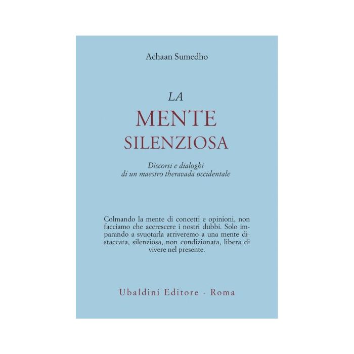 La Mente Silenziosa. Discorsi E Dialoghi Di Un Maestro Theravada Occidentale  - Sumedho Achaan - Astrolabio - 9788834009864 La Mente Silenziosa. Discorsi E Dialoghi Di Un Maestro Theravada Occidentale  - Sumedho Achaan - Astrolabio - 9788834009864