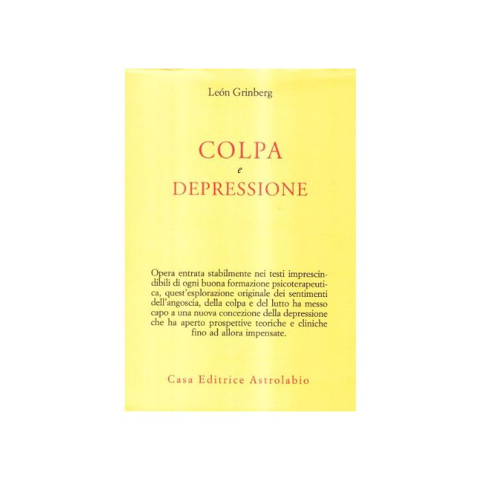 Colpa E Depressione - Grinberg Leon - Astrolabio - 9788834010044 Colpa E Depressione - Grinberg Leon - Astrolabio - 9788834010044