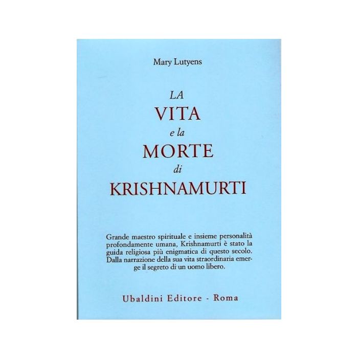 La Vita E La Morte Di Krishnamurti - Lutyens Mary - Astrolabio - 9788834010099 La Vita E La Morte Di Krishnamurti - Lutyens Mary - Astrolabio - 9788834010099
