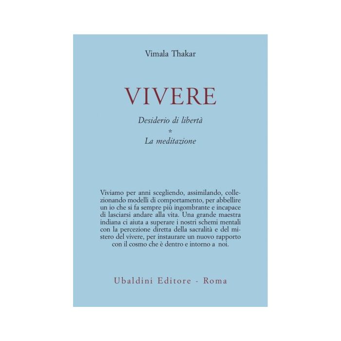 Vivere. Desiderio Di Liberta'. La Meditazione - Thakar Vimala - Astrolabio - 9788834010129 Vivere. Desiderio Di Liberta'. La Meditazione - Thakar Vimala - Astrolabio - 9788834010129
