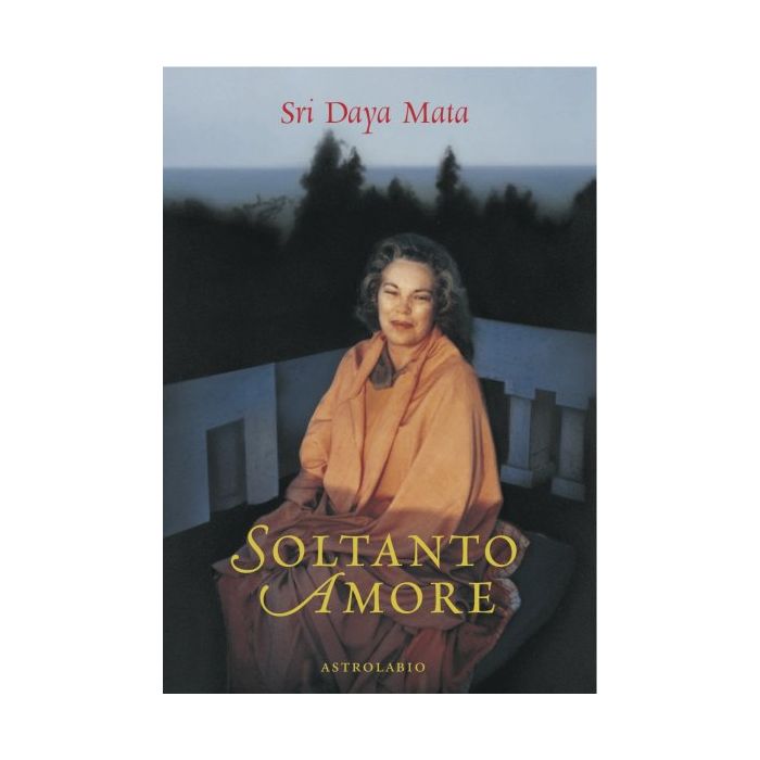 Soltanto Amore - Daya Mata - Astrolabio - 9788834010259