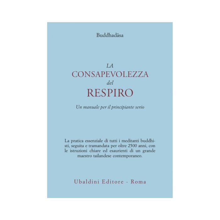 La Consapevolezza Del Respiro. Un Manuale Per Il Principiante Serio  - Buddhadasa - Astrolabio - 9788834010402