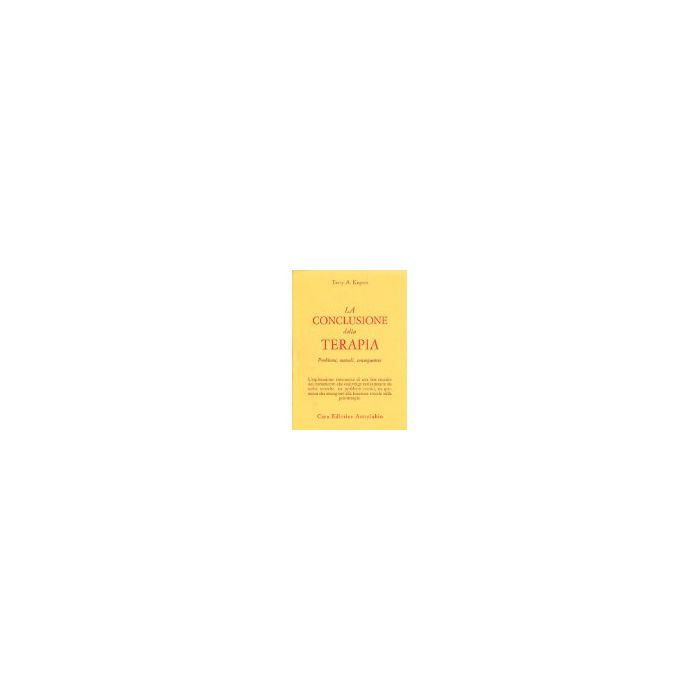 La Conclusione Della Terapia. Problemi, Metodi, Conseguenze  - Kupers Terry A. - Astrolabio - 9788834010563