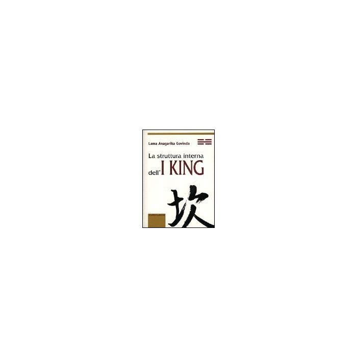 La Struttura Interna Dell'i King - Anagarika Govinda (lama) - Astrolabio - 9788834012895 La Struttura Interna Dell'i King - Anagarika Govinda (lama) - Astrolabio - 9788834012895
