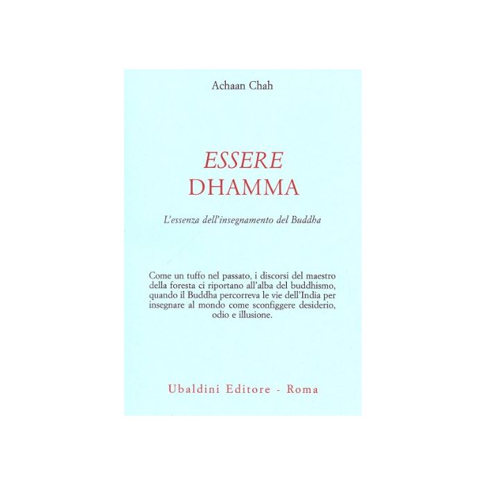 Essere Dhamma. L'essenza Dell'insegnamento Del Buddha - Chah Achaan - Astrolabio - 9788834013953