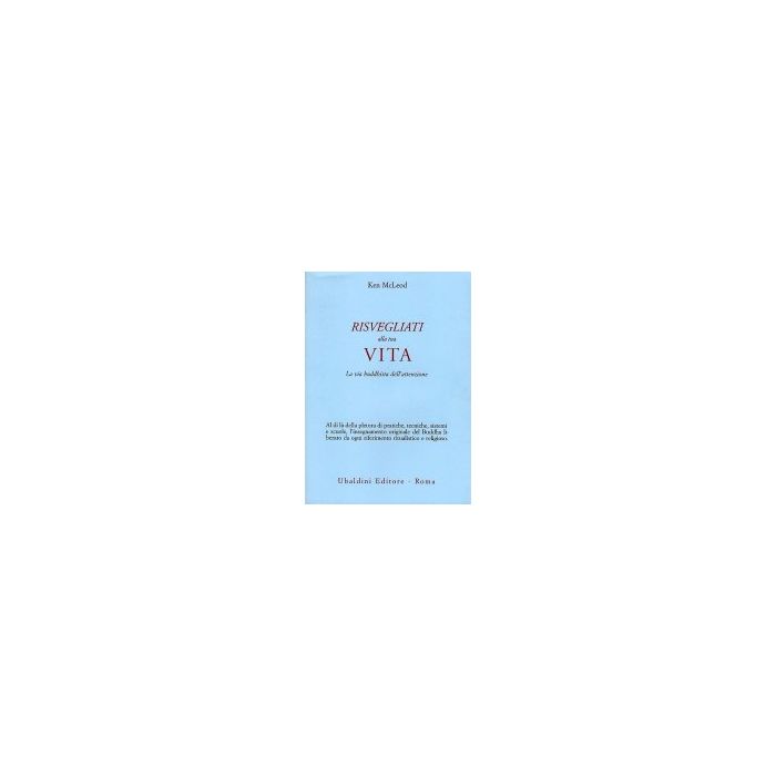 Risvegliati Alla Tua Vita. La Via Buddista Dell'attenzione - Mcleod Ken - Astrolabio - 9788834013977