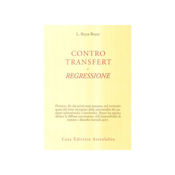 Controtransfert E Regressione - Boyer L. Bryce; Doty L. L. - Astrolabio - 9788834014004 Controtransfert E Regressione - Boyer L. Bryce; Doty L. L. - Astrolabio - 9788834014004