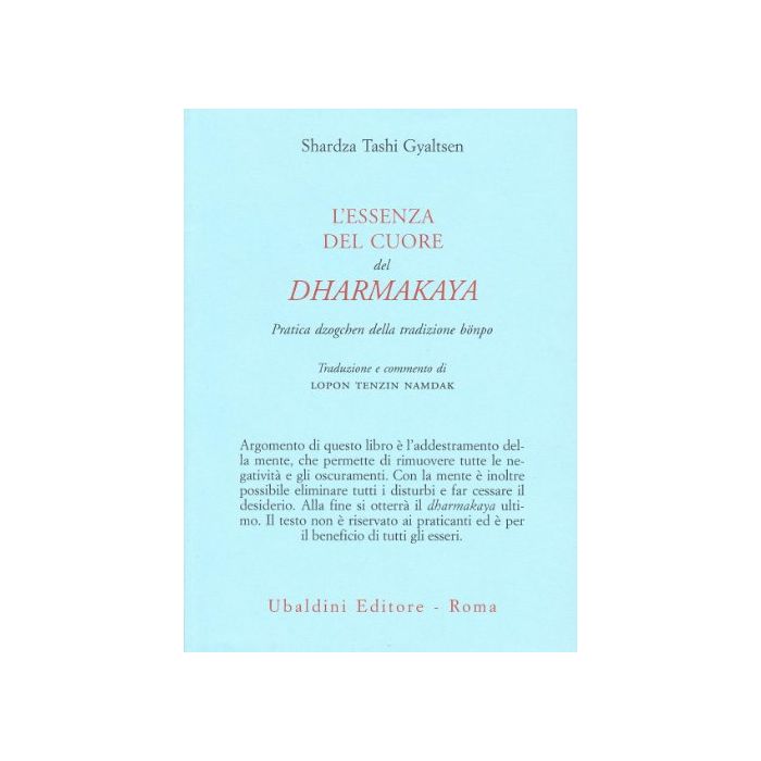 L' Essenza Del Cuore Del Dharmakaya. Pratica Dzogchen Della Tradizione Bonpo - Tashi Gyaltsen Shardza - Astrolabio - 9788834014042 L' Essenza Del Cuore Del Dharmakaya. Pratica Dzogchen Della Tradizione Bonpo - Tashi Gyaltsen Shardza - Astrolabio - 9788834014042