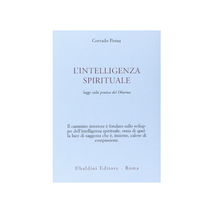 L' Intelligenza Spirituale. Saggi Sulla Pratica Del Dharma  - Pensa Corrado - Astrolabio - 9788834014059