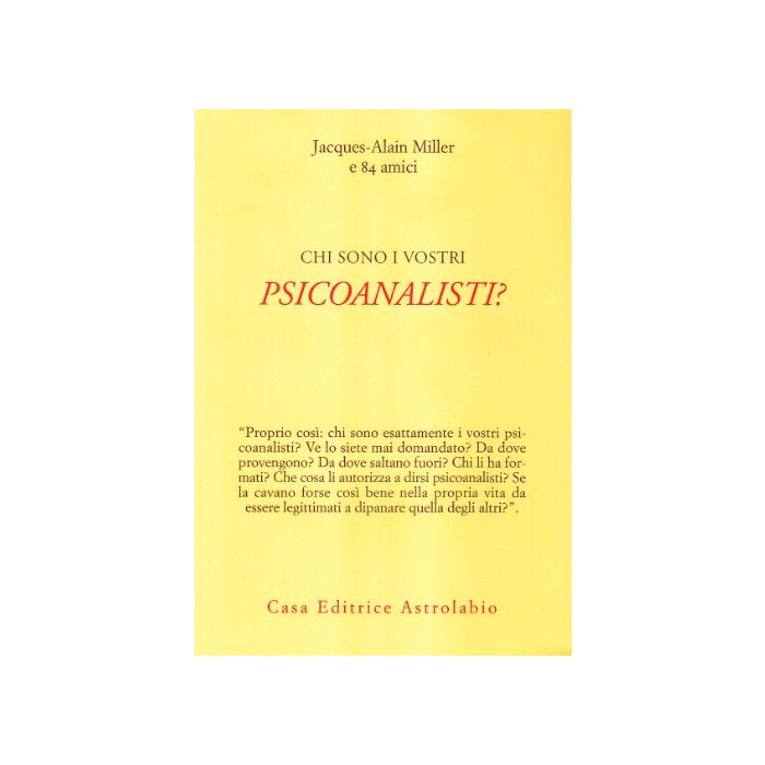 Chi Sono I Vostri Psicoanalisti? - Miller Jacques-alain - Astrolabio - 9788834014196