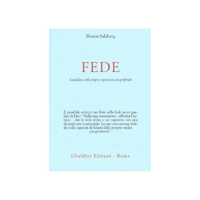 Fede. Confidare Nelle Proprie Esperienze Piu' Profonde - Salzberg Sharon - Astrolabio - 9788834014226 Fede. Confidare Nelle Proprie Esperienze Piu' Profonde - Salzberg Sharon - Astrolabio - 9788834014226