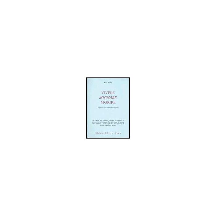 Vivere, Sognare, Morire. Saggezza Della Psicologia Tibetana - Nairn Rob - Astrolabio - 9788834014370