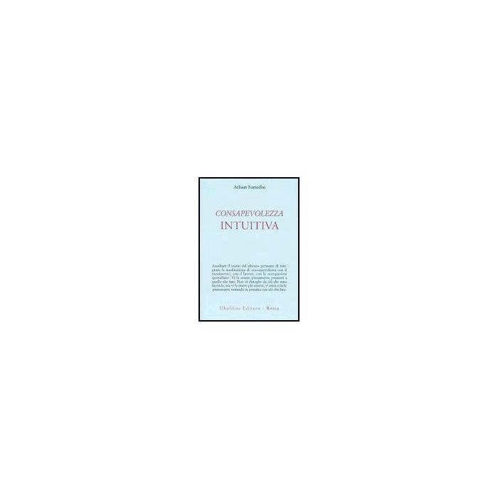 Consapevolezza Intuitiva - Sumedho Achaan - Astrolabio - 9788834014653 Consapevolezza Intuitiva - Sumedho Achaan - Astrolabio - 9788834014653
