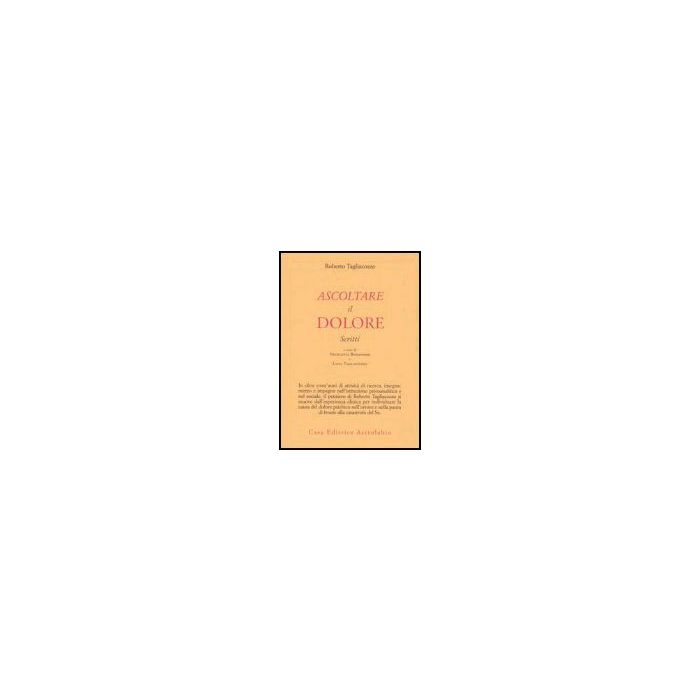 Ascoltare Il Dolore. Scritti - Tagliacozzo Roberto - Astrolabio - 9788834014745