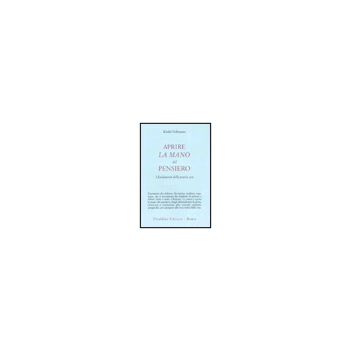Aprire La Mano Del Pensiero. I Fondamenti Della Pratica Zen - Uchiyama Roshi Kosho - Astrolabio - 9788834014783