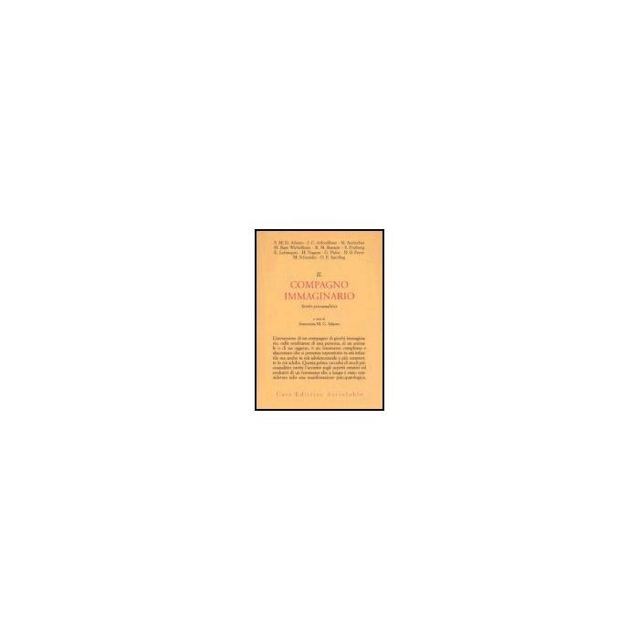 Il Compagno Immaginario. Scritti Psicoanalitici  - Adamo S. M.  - Astrolabio - 9788834014837