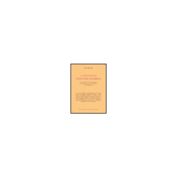 La Psicoterapia Genitore-bambino  - Baradon; Broughton; Gibb - Astrolabio - 9788834015070