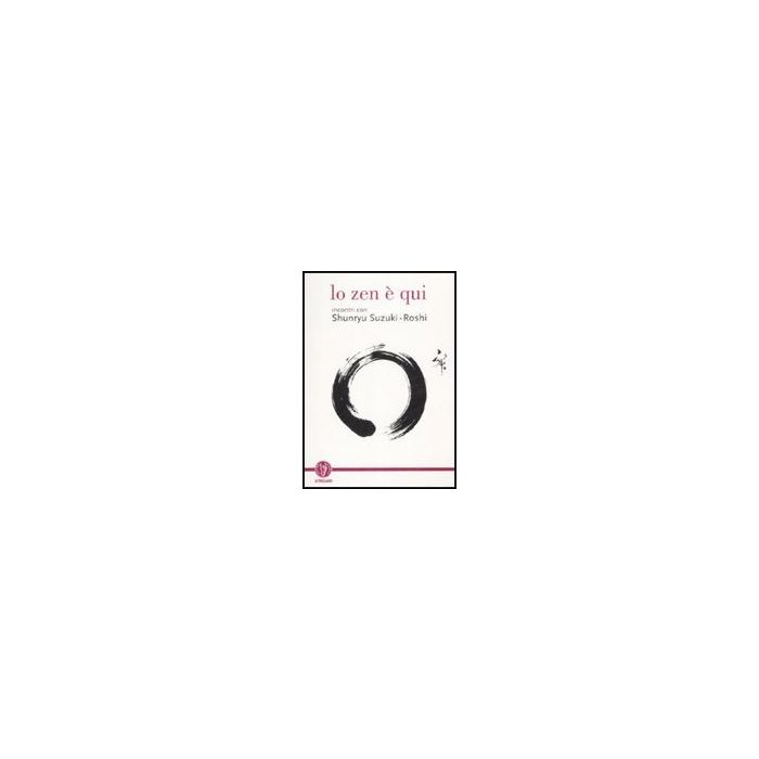 Lo Zen E' Qui. Incontri Con Shunryu Suzuki-roshi  - Chadwick D.  - Astrolabio - 9788834015346