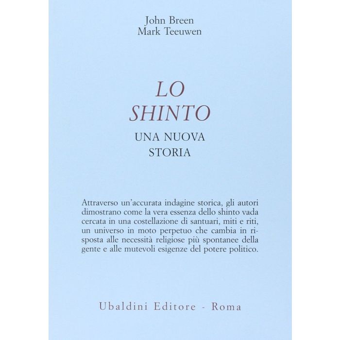 Lo Shinto. Una Nuova Storia  - Breen John; Teeuwen Mark - Astrolabio - 9788834016671 Lo Shinto. Una Nuova Storia  - Breen John; Teeuwen Mark - Astrolabio - 9788834016671