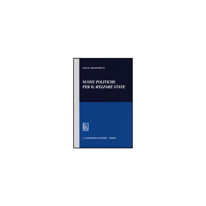 Nuove Politiche Per Il Welfare State - Prosperetti Giulio - Giappichelli - 9788834817933