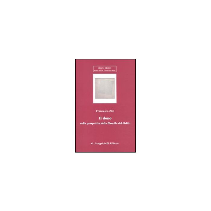 Il Dono Nella Prospettiva Della Filosofia Del Dirito  - Zini Francesco - Giappichelli - 9788834818442