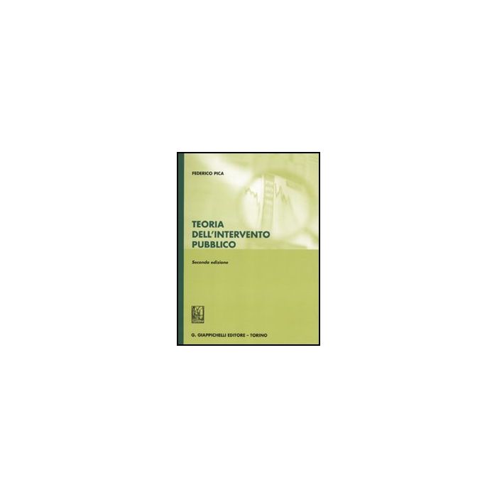 Teoria Dell'intervento Pubblico - Pica Federico - Giappichelli - 9788834818589