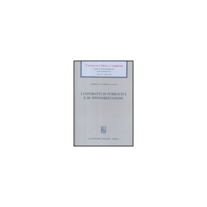 I Contratti Di Pubblicita' E Di Sponsorizzazione  - Gambino A. M.  - Giappichelli - 9788834822944