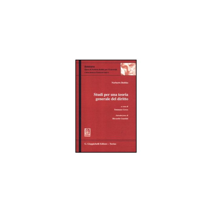 Studi Per Una Teoria Generale Del Diritto - Bobbio Norberto; Greco T. - Giappichelli - 9788834825914 Studi Per Una Teoria Generale Del Diritto - Bobbio Norberto; Greco T. - Giappichelli - 9788834825914