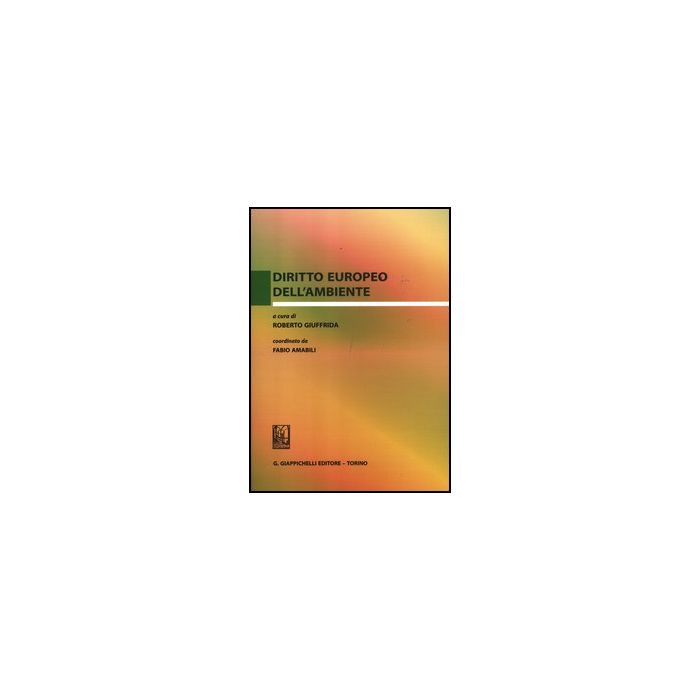 Diritto Europeo Dell'ambiente - Giuffrida R.  - Giappichelli - 9788834827239