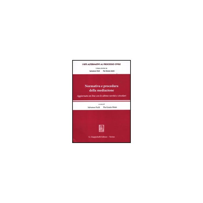 Normativa E Procedura Della Mediazione - Ficili S. ; Misto' P. G.  - Giappichelli - 9788834828649