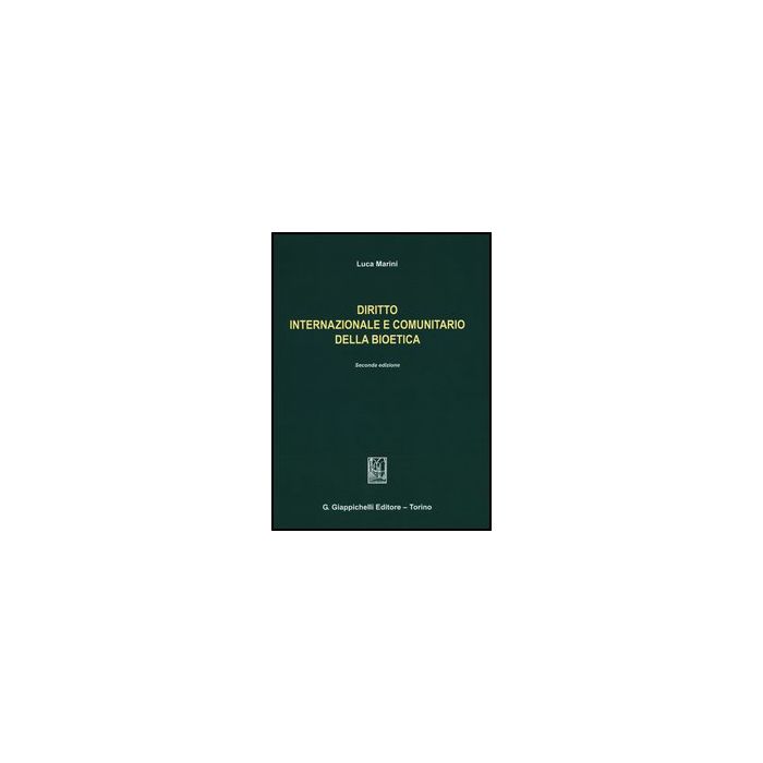 Diritto Internazionale E Comunitario Della Bioetica - Marini Luca - Giappichelli - 9788834837207
