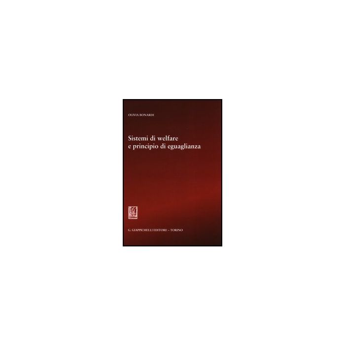 Sistemi Di Welfare E Principio Di Eguaglianza - Bonardi Olivia - Giappichelli - 9788834837412