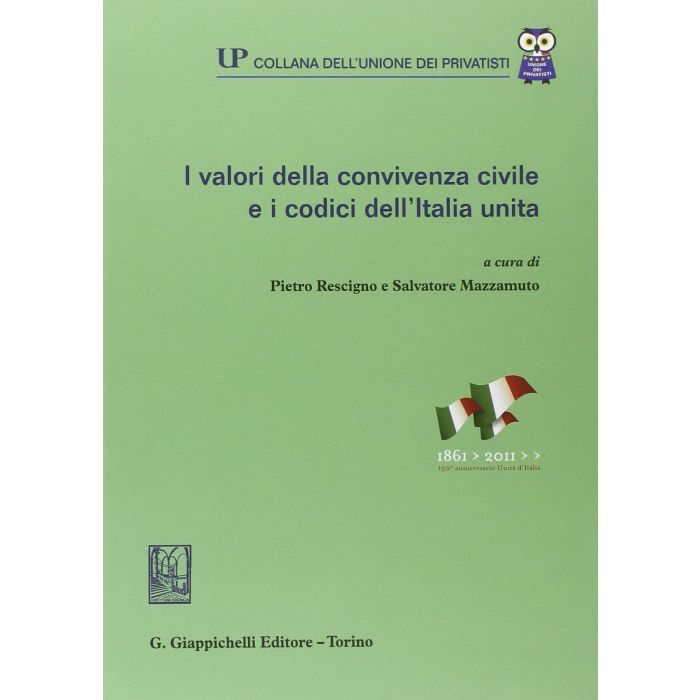 I Valori Della Convivenza Civile E I Codici Dell'italia Unita - Rescigno P. ; Mazzamuto S. - Giappichelli - 9788834847558 I Valori Della Convivenza Civile E I Codici Dell'italia Unita - Rescigno P. ; Mazzamuto S. - Giappichelli - 9788834847558