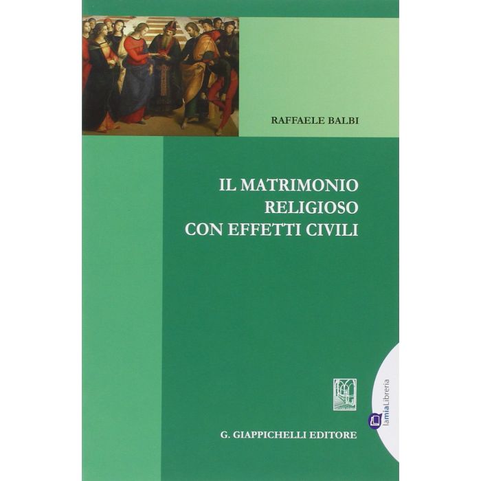 Il Matrimonio Religioso Con Effetti Civili. Con Aggiornamento Online  - Balbi Raffaele - Giappichelli - 9788834847794