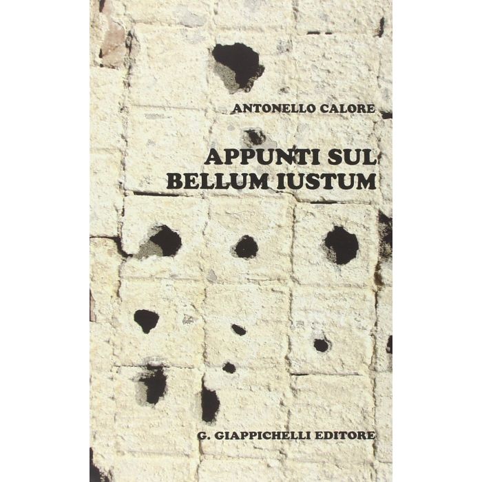 Appunti Sul Bellum Iustum - Calore Antonello - Giappichelli - 9788834847855