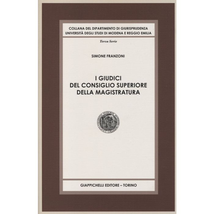 I Giudici Del Consiglio Superiore Della Magistratura  - Franzoni Simone - Giappichelli - 9788834848111