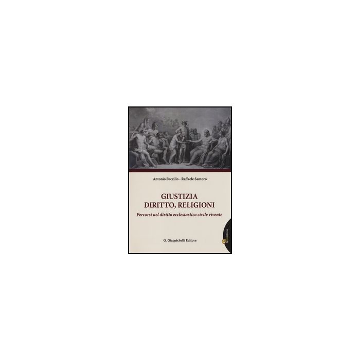 Giustizia, Diritto, Religioni. Percorsi Nel Diritto Ecclesiastico Civile. Con  Aggiornamento Online - Fuccillo Antonio; Santoro Raffaele - Giappichelli - 9788834848708