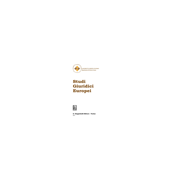 Studi Giuridici Europei 2013 - Bilotti Emanuele; Moscati Enrico; Gambino Alberto M. - Giappichelli - 9788834849880 Studi Giuridici Europei 2013 - Bilotti Emanuele; Moscati Enrico; Gambino Alberto M. - Giappichelli - 9788834849880