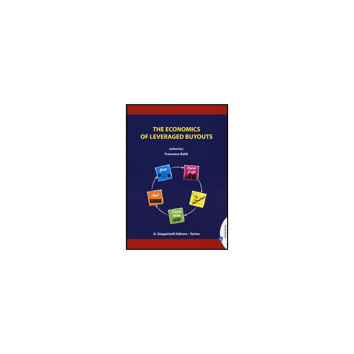 The Economics Of Leveraged Buyouts  - Baldi F.  - Giappichelli - 9788834849958