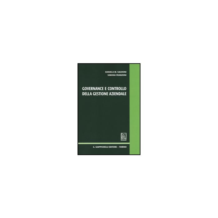 Governance E Controllo Della Gestione Aziendale - Salvioni Daniela M.; Franzoni Simona - Giappichelli - 9788834851609