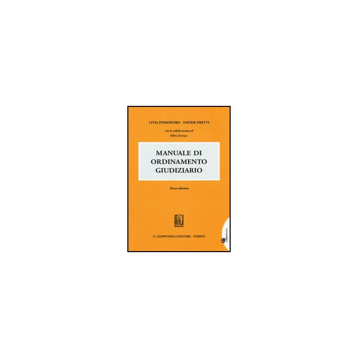 Manuale Di Ordinamento Giudiziario - Pomodoro Livia; Pretti Davide - Giappichelli - 9788834854846