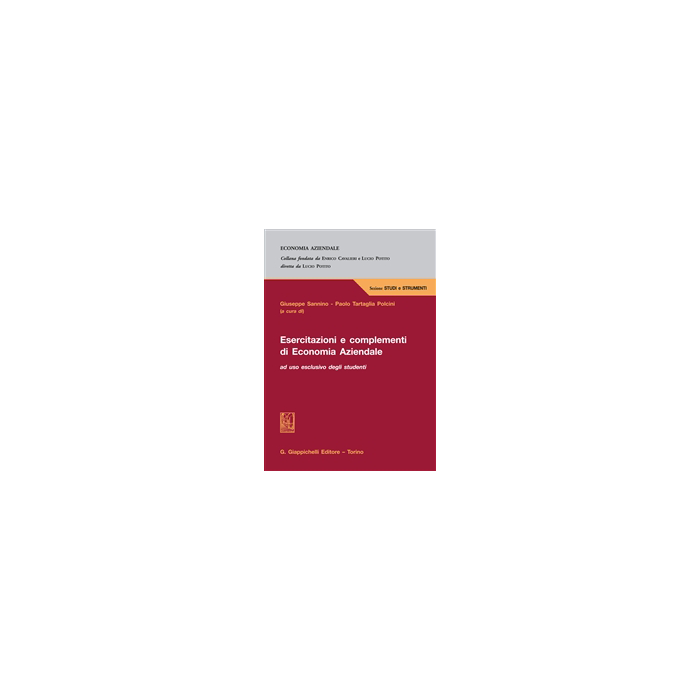 Esercitazioni E Complementi Di Economia Aziendale - Sannino G. ; Tartaglia Polcini A. - Giappichelli - 9788834856420 Esercitazioni E Complementi Di Economia Aziendale - Sannino G. ; Tartaglia Polcini A. - Giappichelli - 9788834856420